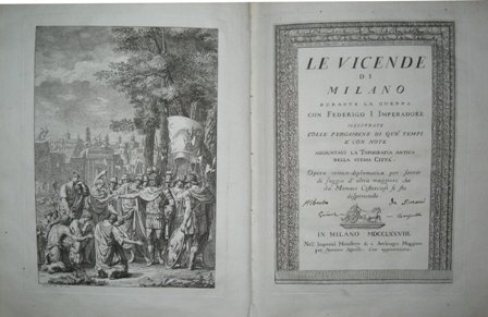 Le Vicende di Milano durante la guerra con Federigo I …
