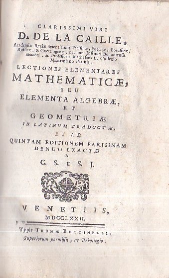 Lectiones elementares Mathematicae, seu Elementa Algebrae, et Geometriae in latinum …