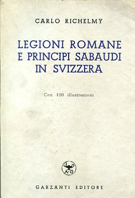 Legioni romane e Principi Sabaudi in Svizzera