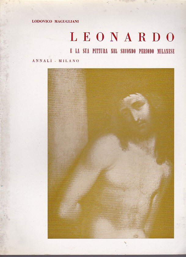 Leonardo e la sua pittura nel secondo periodo milanese