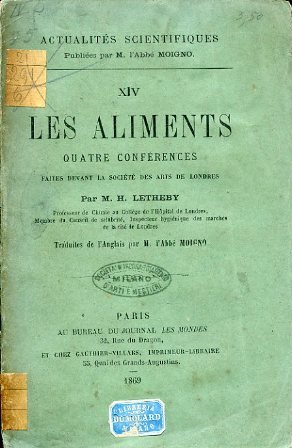 Les aliments. Quatre conférences faites devant la société des arts …