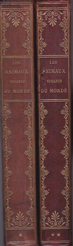 Les animaux vivants du monde. Histoire naturelle illustrée d'après la …