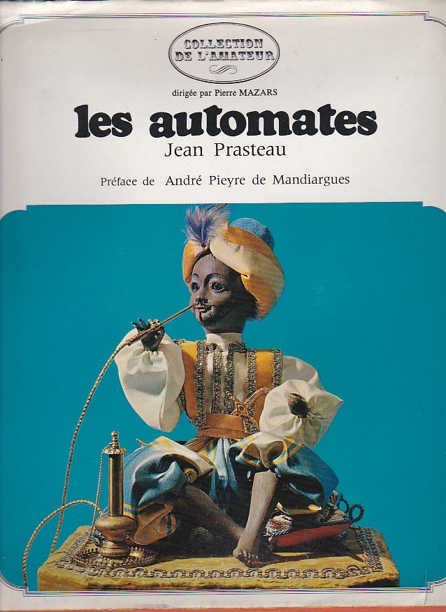 Les automates. Précédé de Rouages de l'automate par André Pieyre …