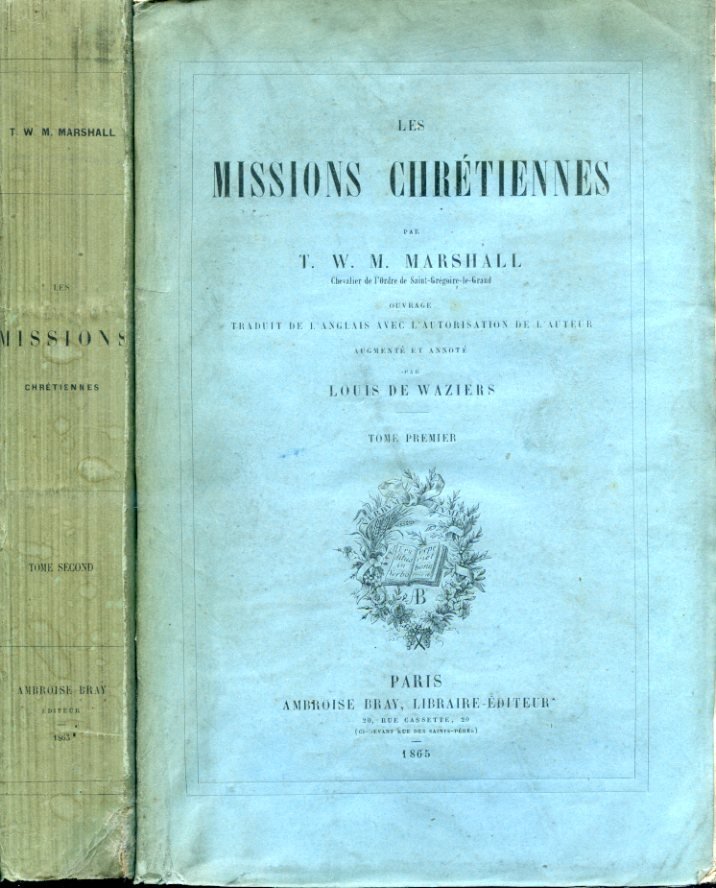 Les Missions Chrétiennes. Ouvrage traduit de l'anglais avec l'autorisation de …