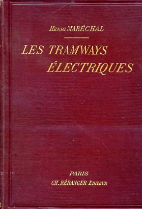 Les tramways électriques. Dispositions générales - Voie - Tramways a …