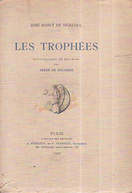 Les Trophées. Illustrations en couleurs par Serge de Solomko