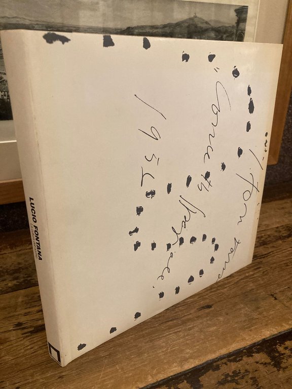 Lucio Fontana. La cultura dell' occhio