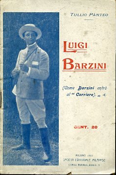 Luigi Barzini (come entrò Barzini entrò al 'Corriere')