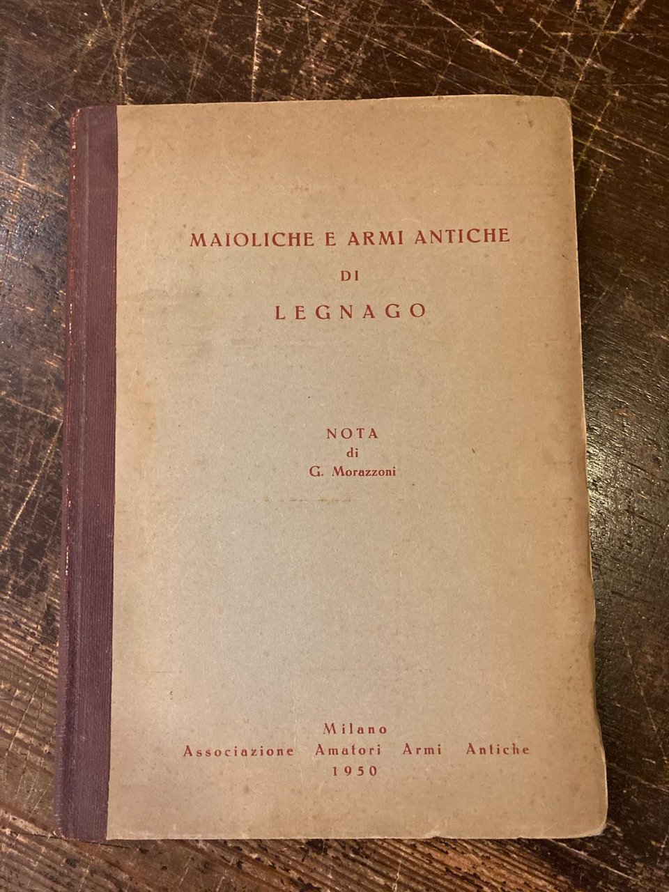 Maioliche ed armi antiche di Legnago. Nota di Giuseppe Morazzoni