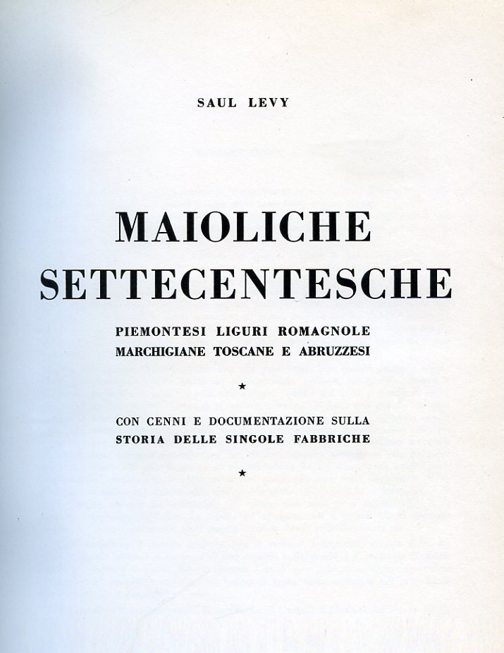 Maioliche settecentesche piemontesi liguri romagnole marchigiane toscane e abruzzesi. Con …