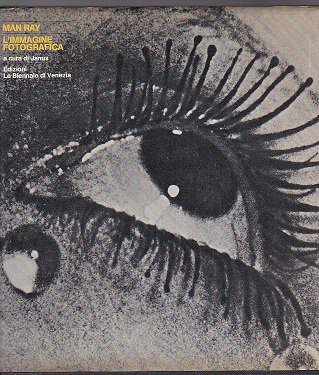 Man Ray. L'immagine fotografica. A cura di Janus