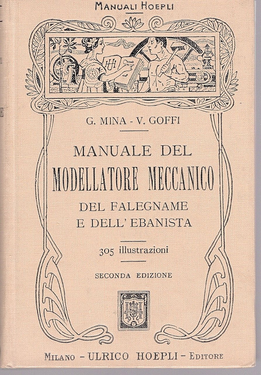 Manuale del modellatore meccanico del falegname e dell'ebanista e nozioni …