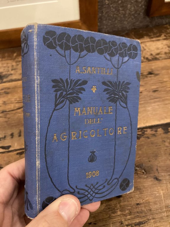 Manuale dell' agricoltore ad uso dei proprietarii agricoltori, periti agronomi, …