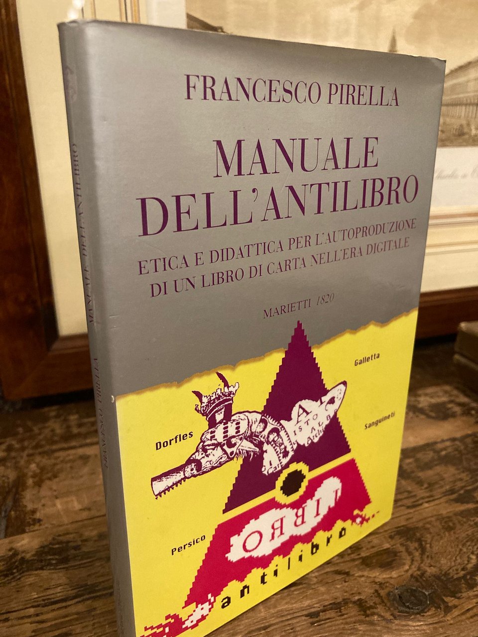 Manuale dell' antilibro. Etica e didattica per l' autoproduzione di …