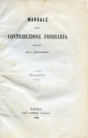 Manuale della contribuzione fondiaria. Edizione autorizzata