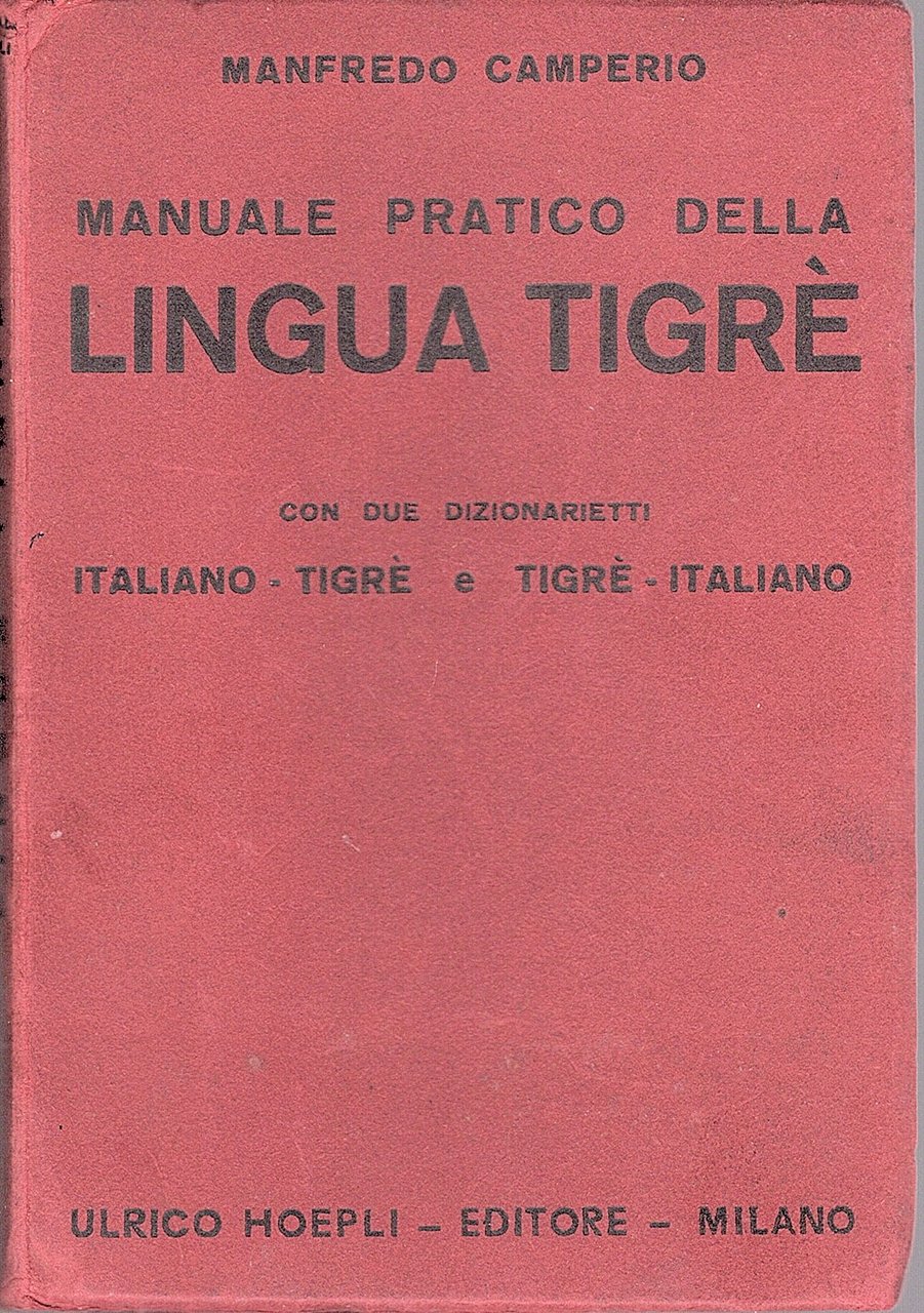 Manuale pratico della lingua Tigrè con due dizionarietti: italiano - …