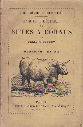 Manuel de l'eleveur de bètes a cornes. Onzieme édition