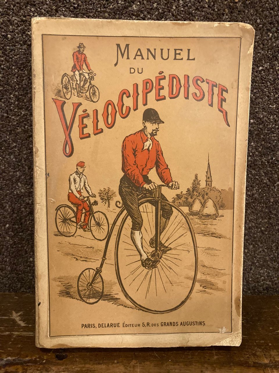 Manuel du vélocipédiste. Bicycle - Bicyclette - Tricycle et Tandem