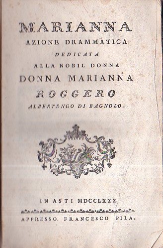 Marianna. Azione drammatica dedicata alla nobil donna Marianna Roggero Albertengo …