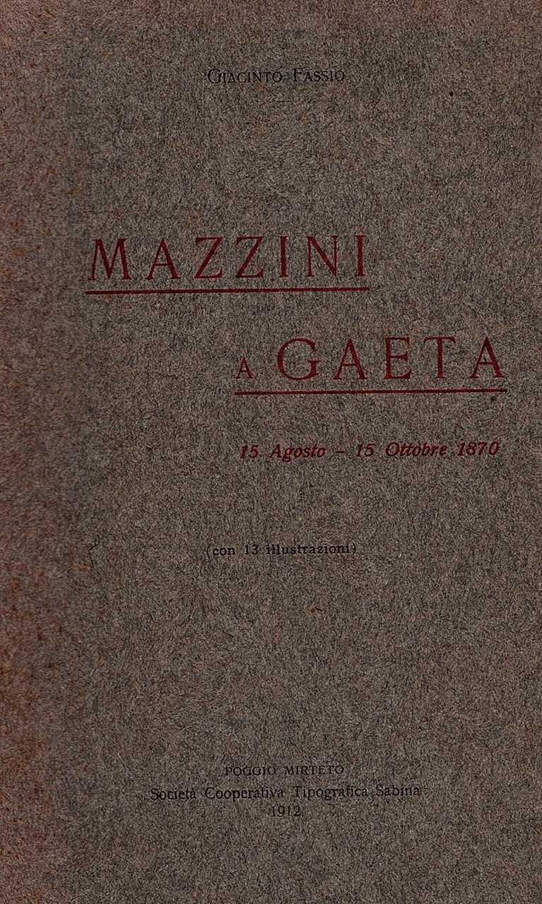 Mazzini a Gaeta. 15 Agosto - 15 Ottobre 1870