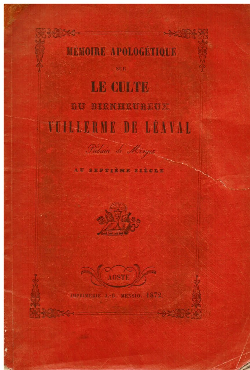 Mémoire apologétique sur le culte du bienheureux Vuillerme de Léaval …