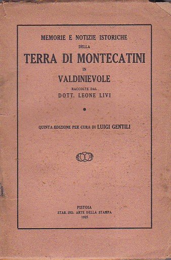 Memorie e notizie istoriche della terra di Montecatini in Valdinievole. …