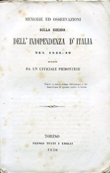 Memorie ed osservazioni sulla Guerra dell'Indipendenza [sic] d'Italia nel 1848 …