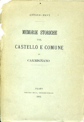 Memorie storiche del Castello e Comune di Carmignano