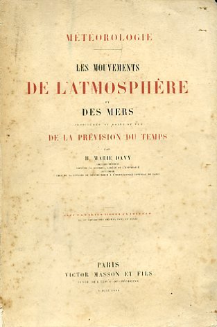 Météorologie. Les mouvements de l'atmosphère et des mers considérés au …