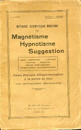 Méthode scientifique moderne de magnétisme, hypnotisme, suggestion. Lucidité somnambulique, clairvoyance, …