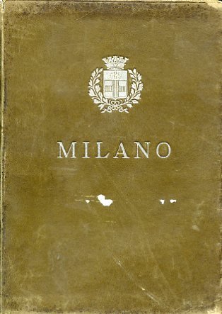 Milano. Storia, arte, cultura, finanze, commercio, industria, assistenza e beneficenza, …