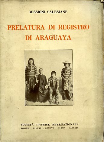 Missioni Salesiane. Prelatura di registro di Araguaya