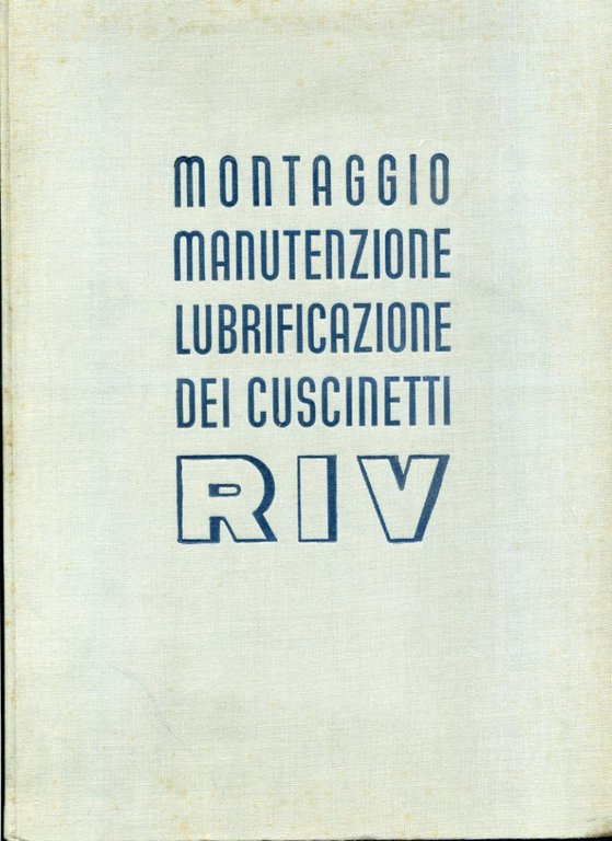 Montaggio manutenzione lubrificazione dei cuscinetti Riv. Quarta edizione | Immagine Gallery 1