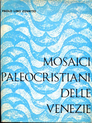 Mosaici paleocristiani delle Venezie