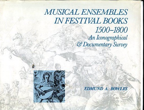 Musical Ensembles in Festival Books. 1500 - 1800. An Iconographical …
