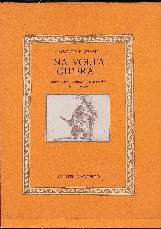 'Na volta gh'era. Ninne nanne, cantilene, filastrocche del Trentino