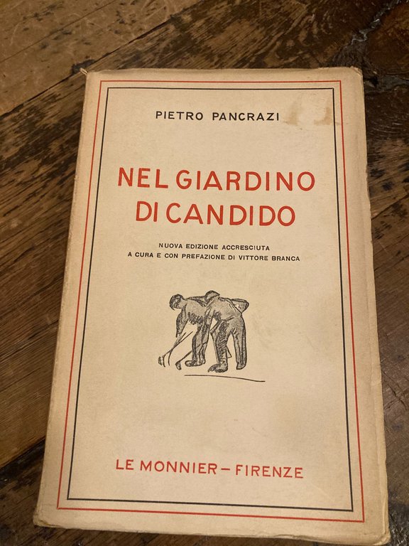 Nel giardino di Candido. NUOVA EDIZIONE accresciuta a cura e con prefazione di Vittore Branca