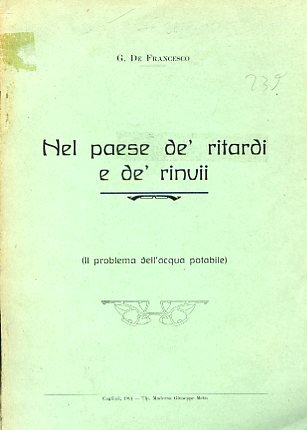 Nel paese de' ritardi e de' rinvii. Il problema dell'acqua …
