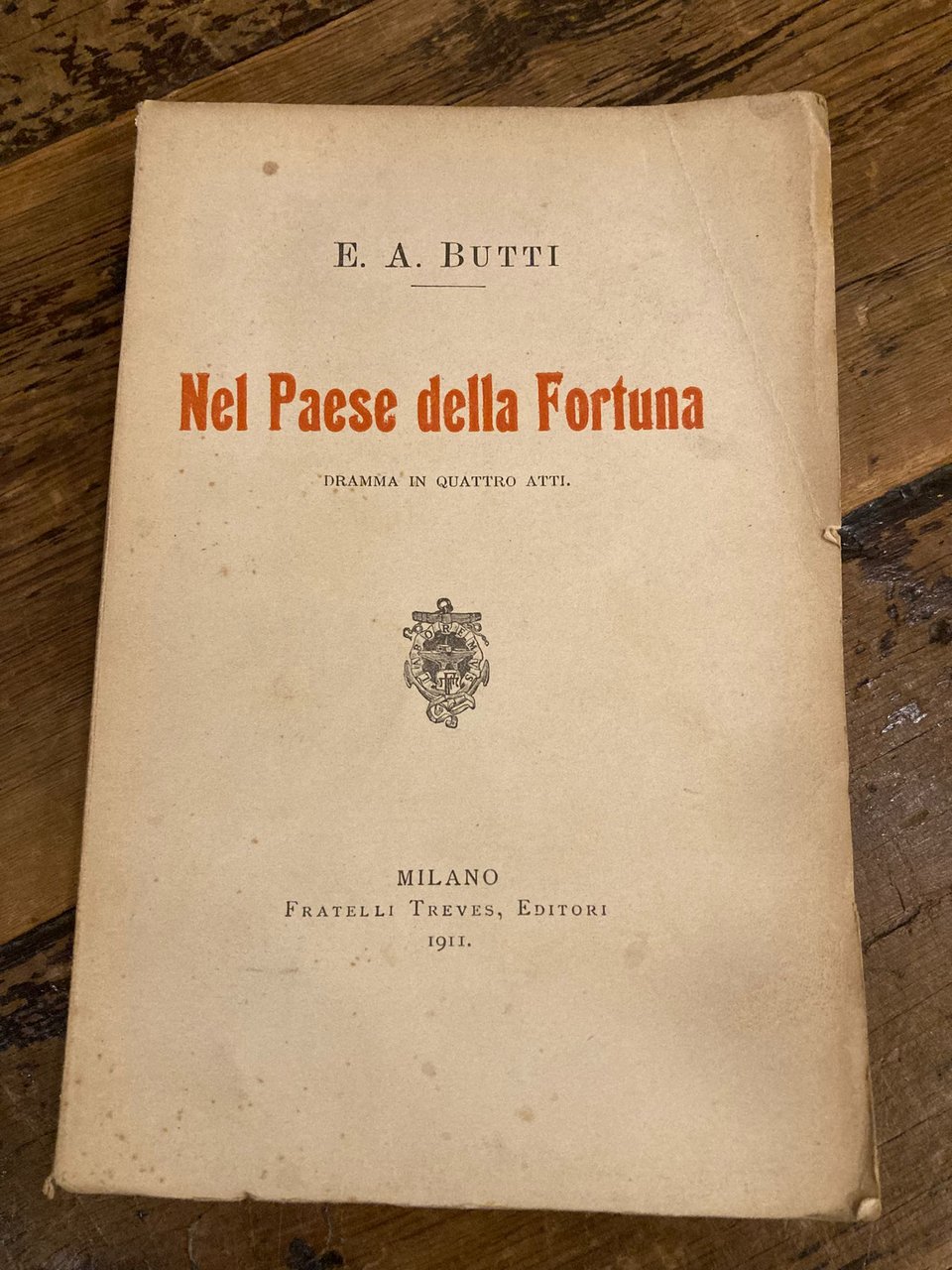 Nel Paese della Fortuna. Dramma in quattro atti
