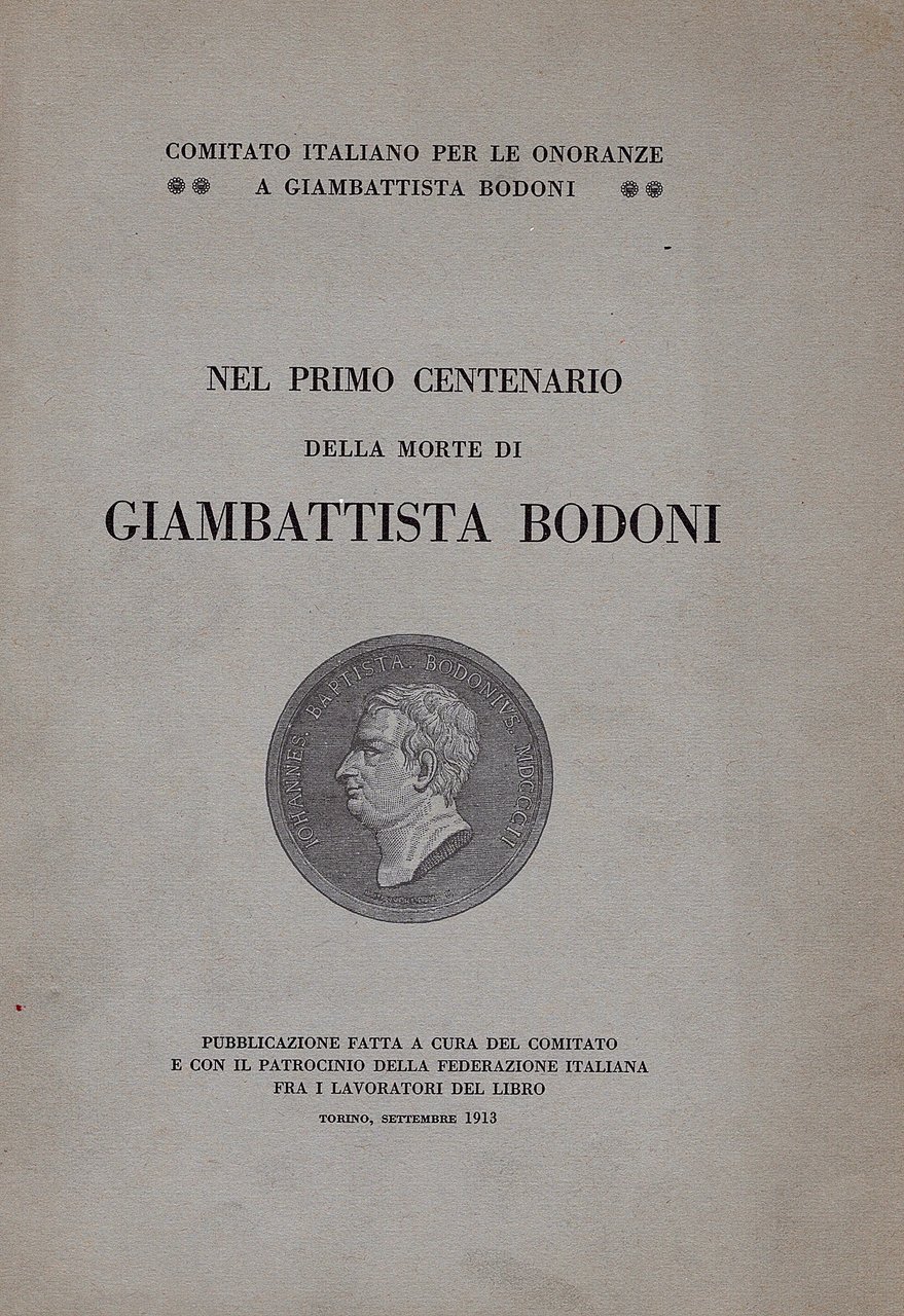 Nel primo centenario della morte di Giambattista Bodoni.