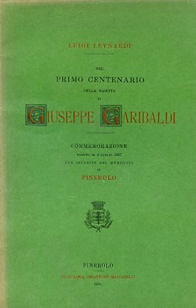 Nel primo centenario della nascita di Giuseppe Garibaldi. Commemorazione tenuta …