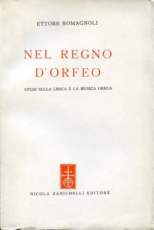 Nel regno d'Orfeo. Studi sulla lirica e la musica greca