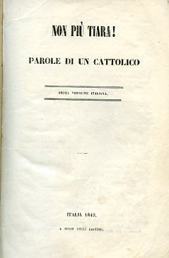 Non più tiara ! Parole di un cattolico. Prima versione …