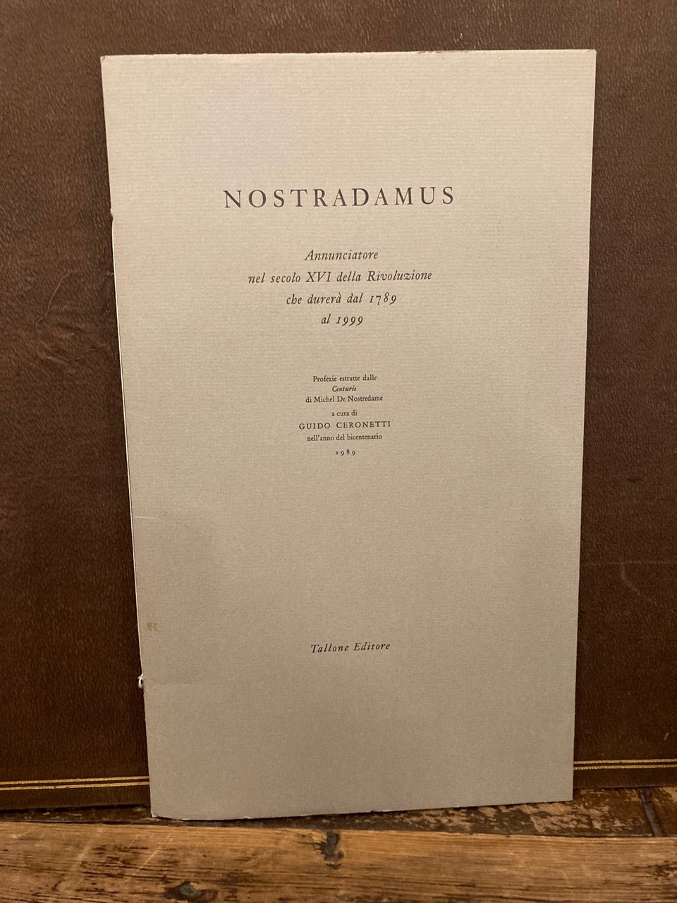 Nostradamus. Annunciatore nel secolo XVI della Rivoluzione che durerà dal …