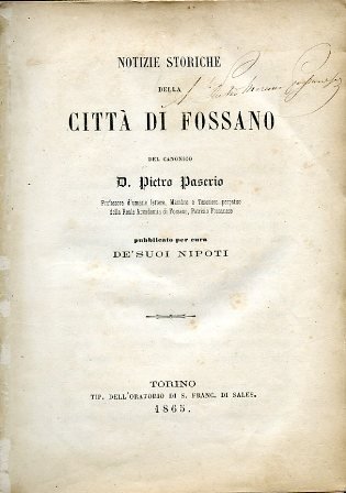 Notizie storiche della Città di Fossano. Pubblicato per cura de'suoi …