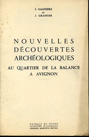 Nouvelles découvertes archéologiques au quartier de la Balance a Avignon. …
