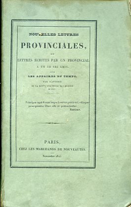 Nouvelles Lettres Provinciales, ou Lettres écrites par un Provincial a …
