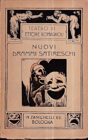 Nuovi drammi satireschi. Il carro di Diòniso - La figlia del sole - Le donne d' Ulisse