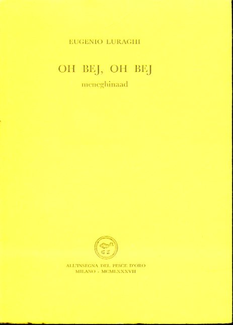 Oh bej, oh bej. Meneghinaad