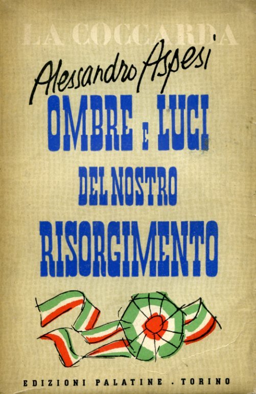 Ombre e Luci del nostro Risorgimento. Carteggio del gen. Giacomo …